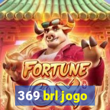 369 brl jogo